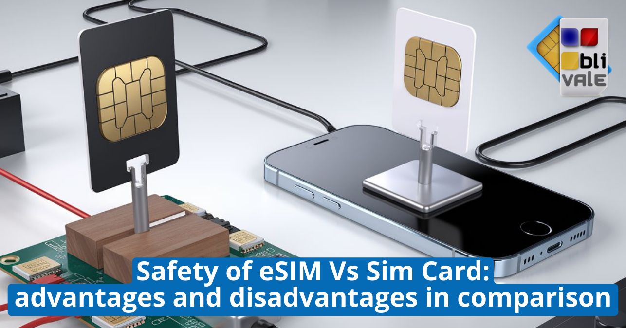 Safety of eSIM Vs Sim Card: advantages and disadvantages in comparison