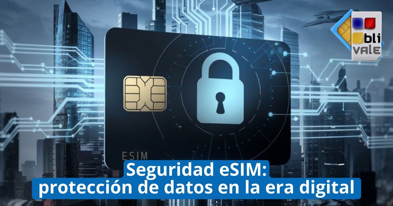 Seguridad eSIM: protección de datos en la era digital