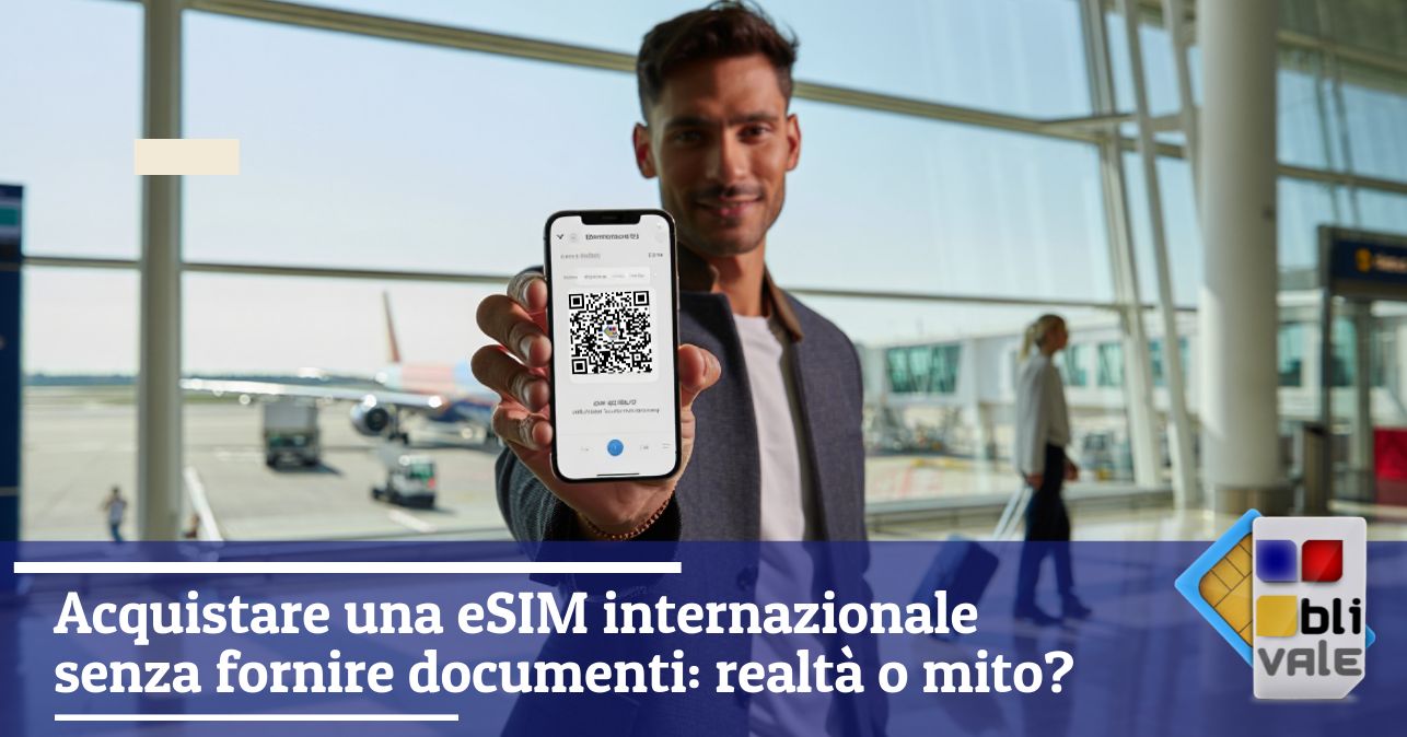 Acquistare una eSIM internazionale senza fornire documenti: realtà o mito?