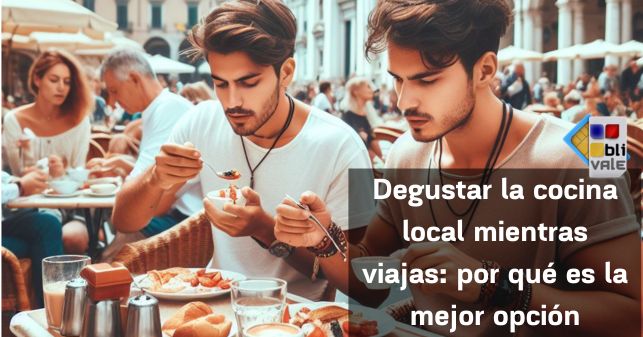 blivale_post_es_Degustar_la_cocina_local_mientras_viajas Degustar la cocina local mientras viajas: por qué es la mejor opción