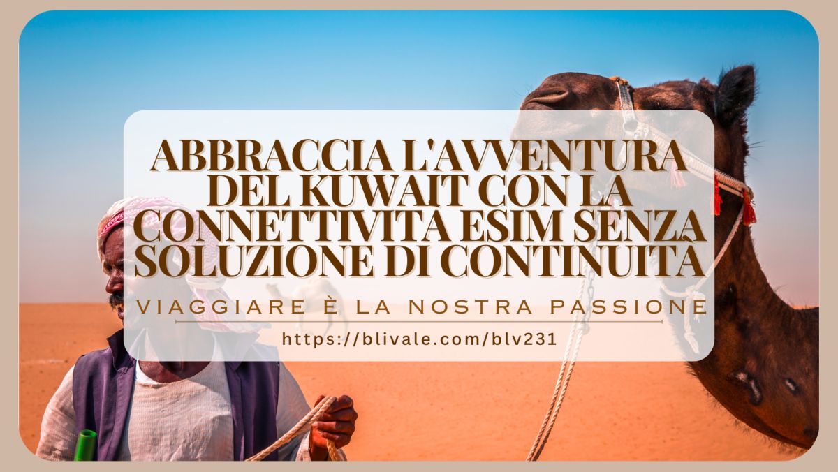 blivale_post_it_Abbraccia_l'avventura_del_Kuwait Blog