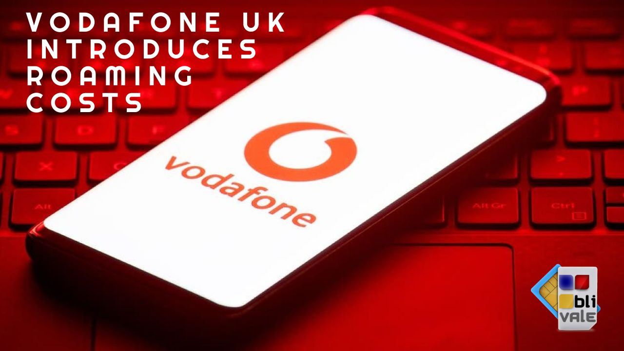 blivale_vodafone_uk_introduces_roaming_costs_1280x720 Vodafone UK will reintroduce roaming tariffs in Europe from January 2022