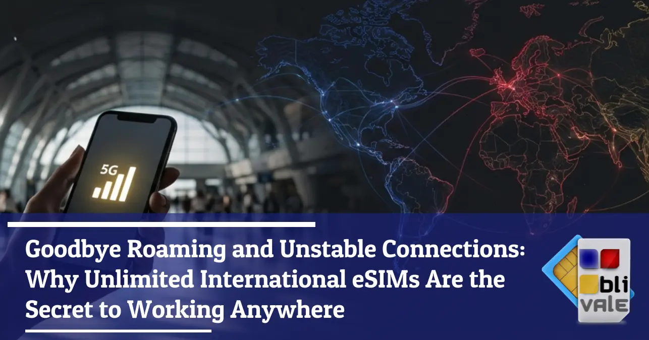 blivale-en-Goodbye-Roaming-and-Unstable-Connections-643x337 Goodbye Roaming and Unstable Connections: Why Unlimited International eSIMs Are the Secret to Working Anywhere