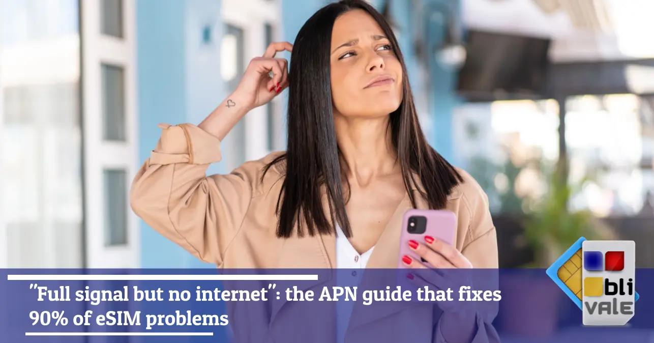blivale-en-esim-apn-configuration-android-iphone-643x337 "Full signal but no internet": the APN guide that fixes 90% of eSIM problems