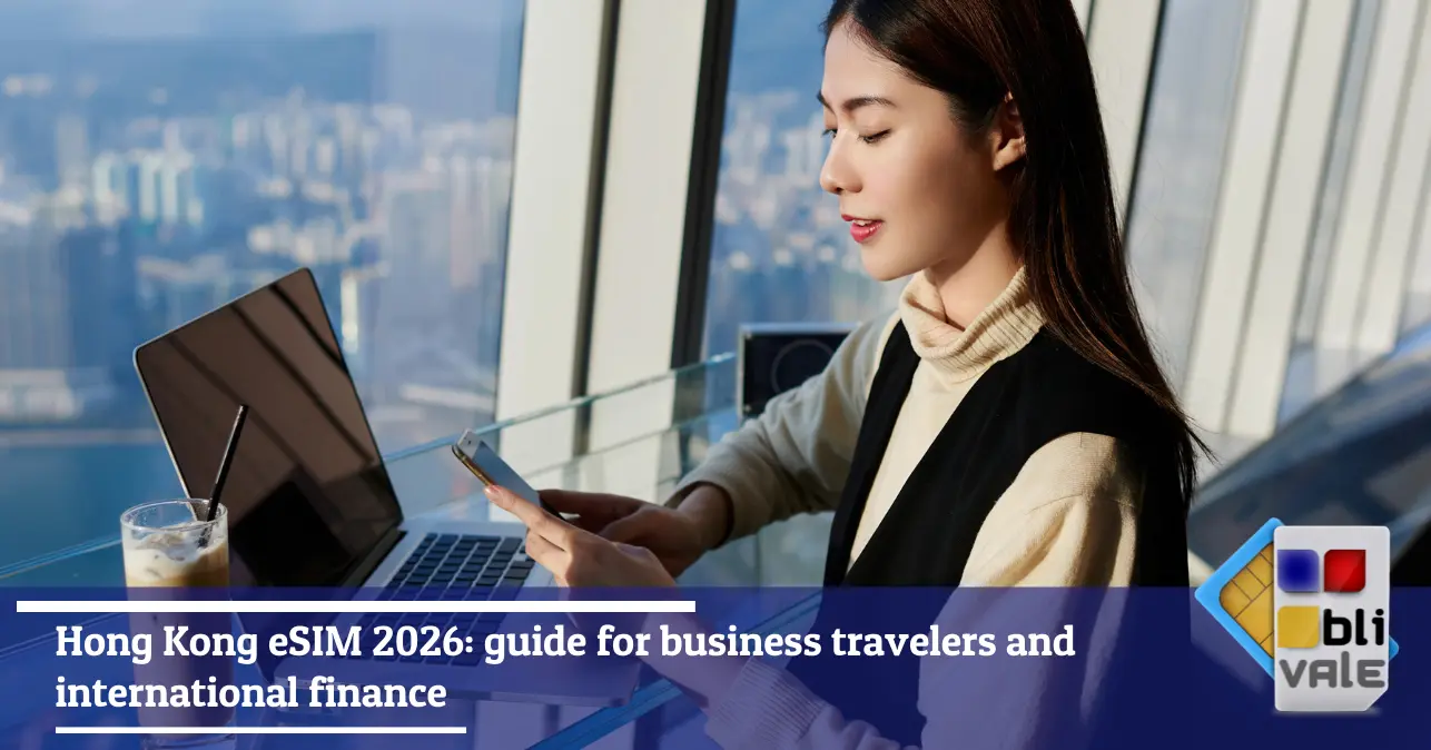 blivale-en-esim-hong-kong-business-traveler-643x337 Hong Kong eSIM 2026: guide for business travelers and international finance