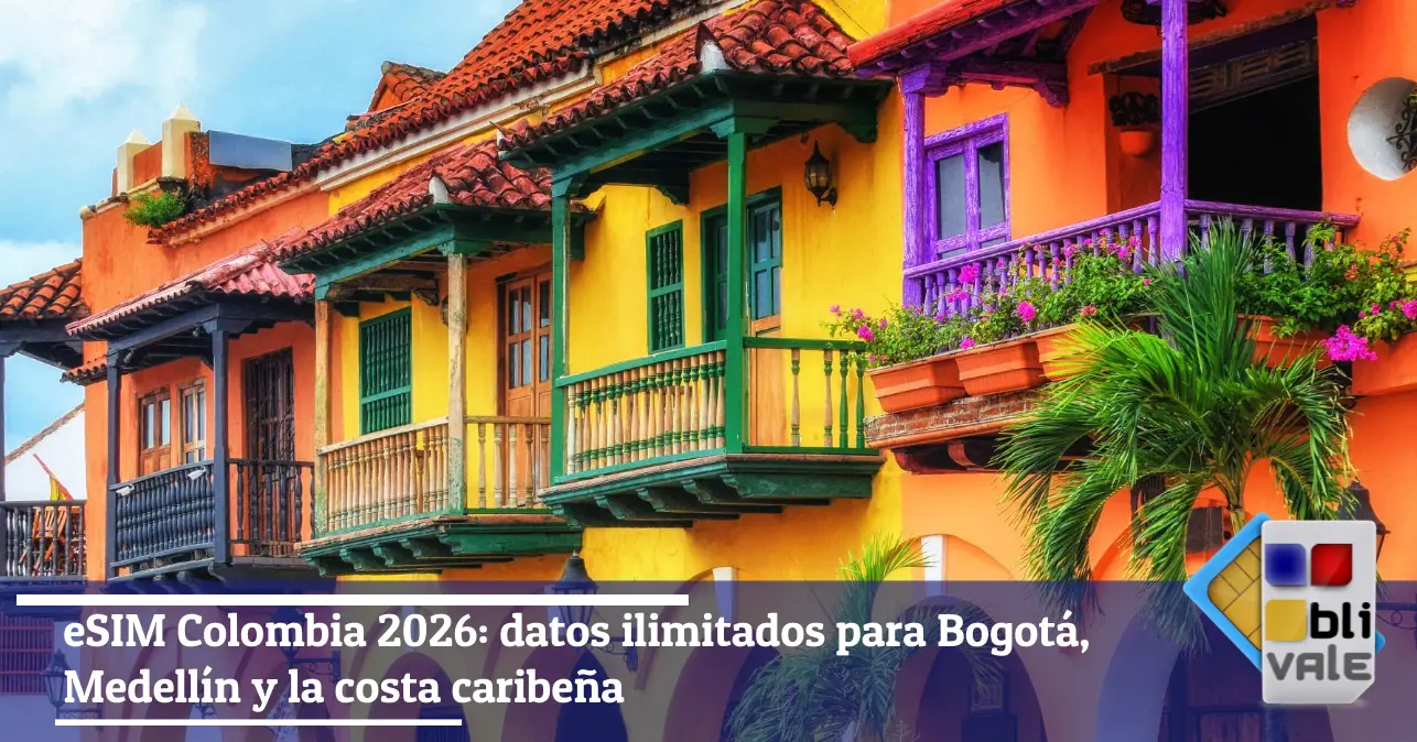blivale-es-esim-colombia-ilimitado-643x337 eSIM Colombia 2026: datos ilimitados para Bogot&aacute;, Medell&iacute;n y la costa caribe&ntilde;a