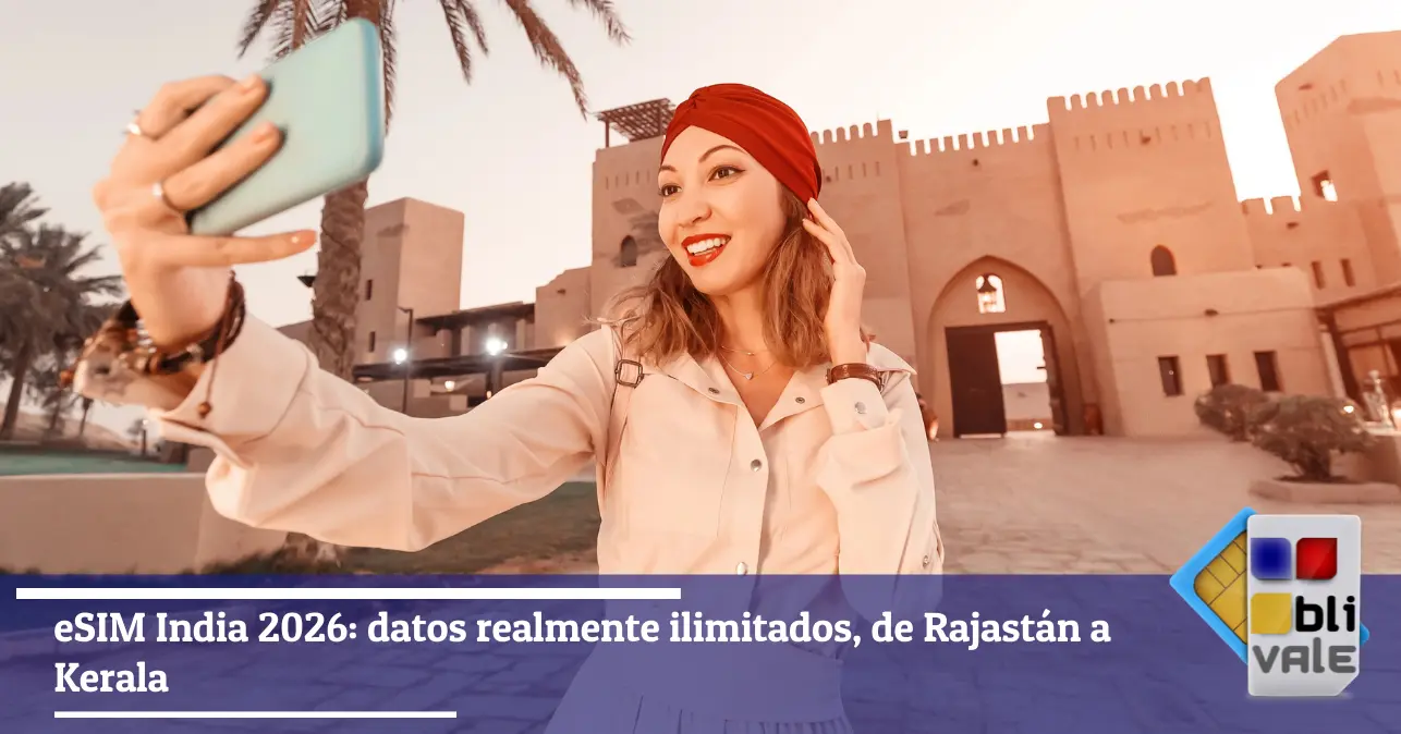 blivale-es-esim-india-datos-ilimitados-viaje-643x337 eSIM India 2026: datos realmente ilimitados, de Rajast&aacute;n a Kerala
