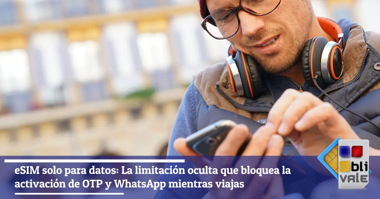 blivale-es-esim-numero-real-vs-solo-datos-643x337 eSIM solo para datos: La limitaci&oacute;n oculta que bloquea la activaci&oacute;n de OTP y WhatsApp mientras viajas