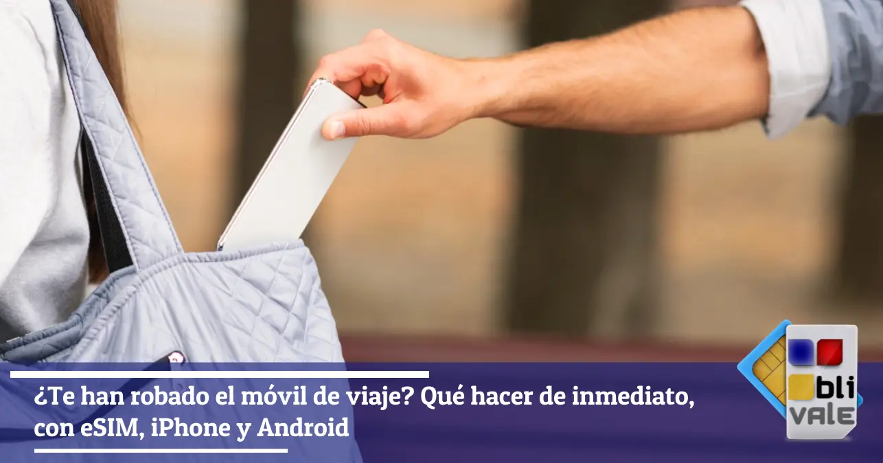 blivale-es-esim-robo-movil-viaje-643x337 &iquest;Te han robado el m&oacute;vil de viaje? Qu&eacute; hacer de inmediato, con eSIM, iPhone y Android