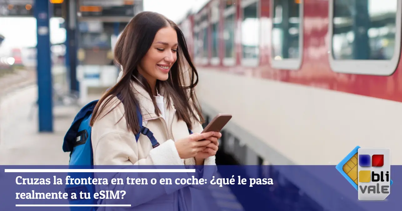blivale-es-esim-viaje-varios-paises-643x337 Cruzas la frontera en tren o en coche: &iquest;qu&eacute; le pasa realmente a tu eSIM?