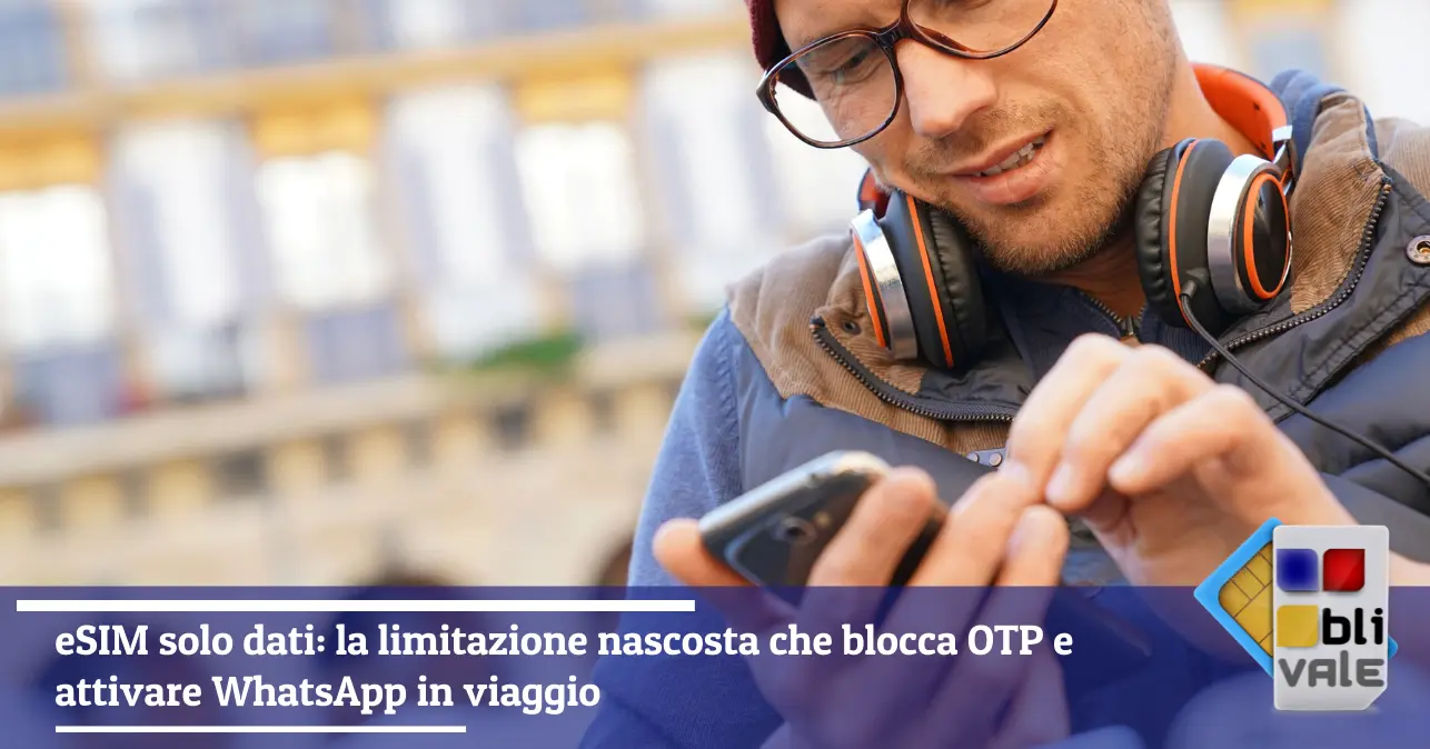 blivale-it-esim-numero-reale-vs-solo-dati-643x337 eSIM solo dati: la limitazione nascosta che blocca OTP e attivare WhatsApp in viaggio